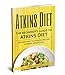 Atkins Diet: Atkins Diet Cookbook for Ultimate Weight Loss: Includes Quick and Easy to Cook Recipes