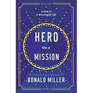Hero on a Mission: A Path to a Meaningful Life