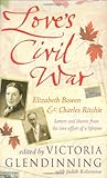 Love's Civil War: Elizabeth Bowen and Charles Ritchie by