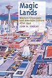 Front cover for the book Magic Lands: Western Cityscapes and American Culture After 1940 by John M. Findlay