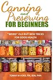 Canning And Preserving For Beginners: The Canning Playbook (canning and preserving recipes) (DIY fer