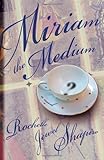 Front cover for the book Miriam the Medium by Rochelle Shapiro