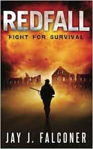 Redfall Fight For Survival American Prepper Series Volume 1 Jay J Falconer 9781523440269