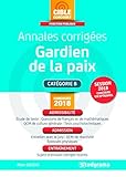 Annales corrigées gardien de la paix (Concours Administratifs) by