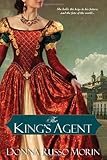 Front cover for the book The King's Agent by Donna Russo Morin