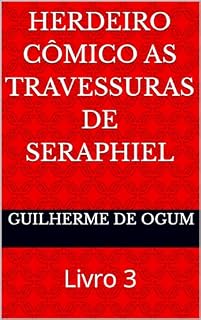 Livro Herdeiro Cômico As Travessuras de Seraphiel: Livro 3 (Cômicos Céus)