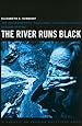 The River Runs Black: The Environmental Challenge to China's Future (Council on Foreign Relations Books (Cornell University))