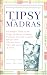 Tipsy in Madras: A complete guide to 80s preppy drinking by Matt Walker, Marissa Walsh