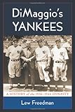 DiMaggio's Yankees: A History of the 1936-1944