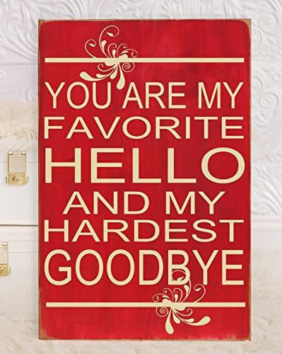 You Are My Favorite Hello &amp; My Hardest Goodbye Wooden Vinyl Sign 12" x 18".