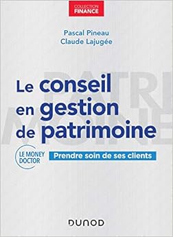Le conseil en gestion de patrimoine - Prendre soin de ses clients