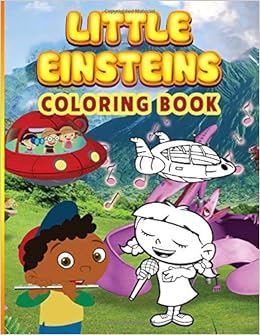Little Einsteins Coloring Book Little Einsteins Coloring Books For Kids And Adults May Preston Amazon Com Books Little Einsteins Coloring Book Little Einsteins Coloring Books For Kids And Adults May Preston Amazon Com Books
