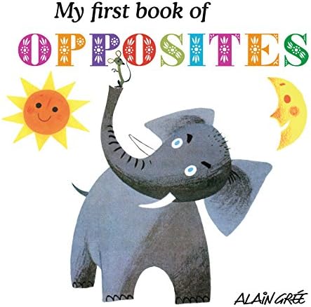 My First Book of Opposites