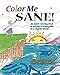 Color Me Sane: An Adult Coloring Book & Journal to Keep Calm in a Chaotic World by