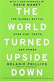 The World Turned Upside Down: The Global Battle over God, Truth, and Power