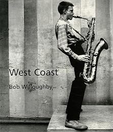 West coast, Bob Willoughby