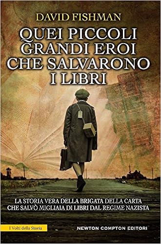 David Fishman - Quei piccoli grandi eroi che salvarono i libri (2017)