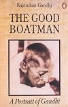 The Good Boatman : A Portrait of Gandhi