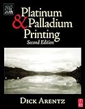 Platinum and Palladium Printing, Second Edition