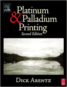 Platinum And Palladium Printing Arentz Dick Herbst Bob King Sandy Klimek Stan Nelson Mark Schreiber Keith Amazon De Bucher