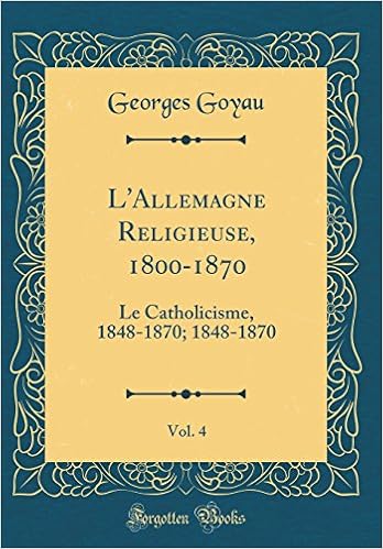 Lallemagne Religieuse 1800 1870 Vol 4 Le Catholicisme - 