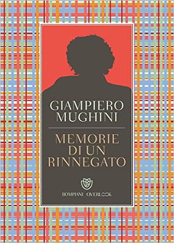 Giampiero Mughini - Memorie di un rinnegato (2019)