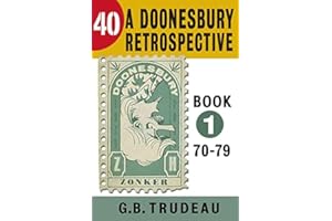 40: A Doonesbury Retrospective 1970 to 1979