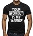 Your Workout Is My Warmup Funny Gym Bodybuilding T-Shirt Black Tee