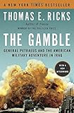The Gamble: General Petraeus and the American Military Adventure in Iraq
