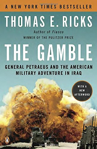 Download The Gamble: General Petraeus and the American Military Adventure in Iraq Download The Gamble: General Petraeus and the American Military Adventure in Iraq