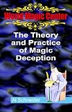 The Theory and Practice of Magic Deception by Mr. Al Schneider