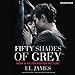 Fifty Shades of Grey: Book One of the Fifty Shades Trilogy