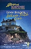 Where Truth Lies (The Secrets of Stoneley, Book 6) (Steeple Hill Love Inspired Suspense #56) by Lynn Bulock