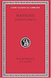 Manilius: Astronomica (Loeb Classical Library No. 469) (English and Latin Edition) by