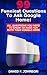 Google Home 99 Funniest Questions to Ask! All Questions You Wish You Knew (Google Home, Google Pixel, Google Assistant)