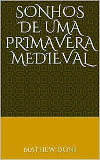 Livro Sonhos de uma Primavera Medieval