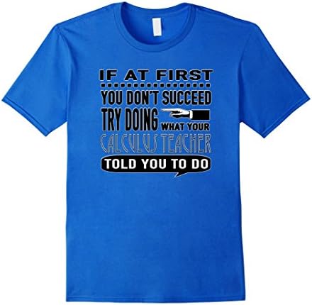 Men's If at First You Don't Succeed Calculus Teacher T-Shirt Small Royal Blue