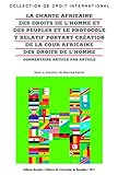 La charte africaine des droits de l'homme et des peuples et le protocole y relatif portant ...: Commentaire article par article (LSB. DR.INTERN.) by 