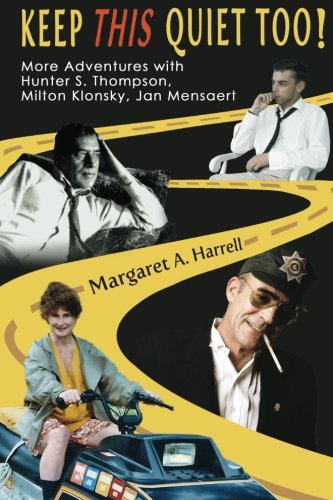 Keep-This-Quiet-Too-More-Adventures-with-Hunter-S-Thompson-Milton-Klonsky-Jan-Mensaert-Volume-2