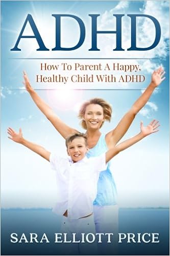 Adhd How To Parent A Happy Healthy Child With Adhd Price Sara Elliott 9781522812777 Amazon Com Books