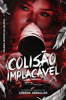 Livro Colisão implacável: Trilogia Destinos em colapso - Livro I