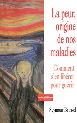 La  peur, origine de nos maladies