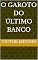 Livro O GAROTO DO ÚLTIMO BANCO