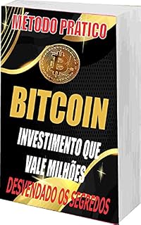Livro Bitcoin Desvendando os Segredos: Bitcoin Investimentos que vale milhões