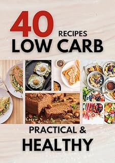 Livro 40 Low Carb Recipes - 20 Savory and 20 Sweet: Practical and Healthy