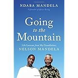 Going to the Mountain: Life Lessons from My Grandfather, Nelson Mandela