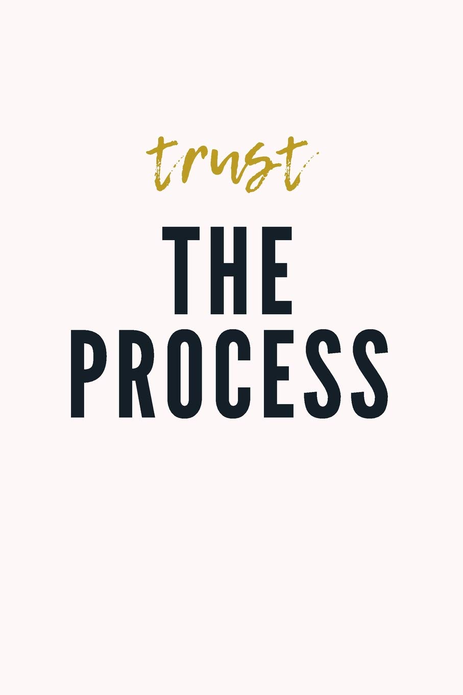 Trust The Process Motivational Notebook To Journal Track Habits Doodle Or Write In Me Molly 9781078373364 Amazon Com Books