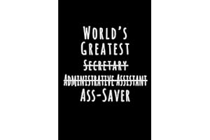 World's Greatest Secretary Administrative Assistant Ass Saver: Blank Lined 6x9 Admin Journal/Notebook as funny,Appreciation d