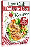 Low Carb Diabetic Diet Recipes: Keto Diabetic Cookbook. 1500 Calorie Low Carb Diabetic Diet. (Health & Weight Loss with Easy Low-Carb Diabetic Recipes) by Viktoria McCartney