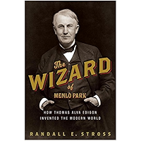 The Wizard of Menlo Park: How Thomas Alva Edison Invented the Modern World book cover